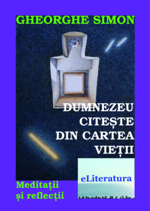 Dumnezeu citește din cartea vieții. Meditații și reflecții