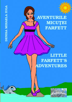 Aventurile micuței Farfett / Little Farfett's Adventures. Basm. Ediție bilingvă română-engleză