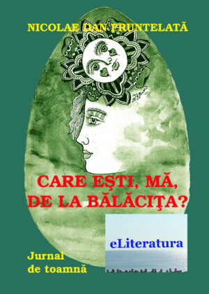 Care ești, mă, de la Bălăcița? Jurnal de toamnă