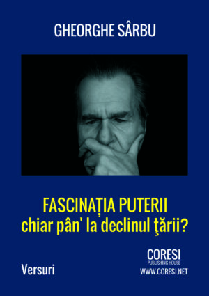 Fascinația puterii chiar pân' la declinul țării?