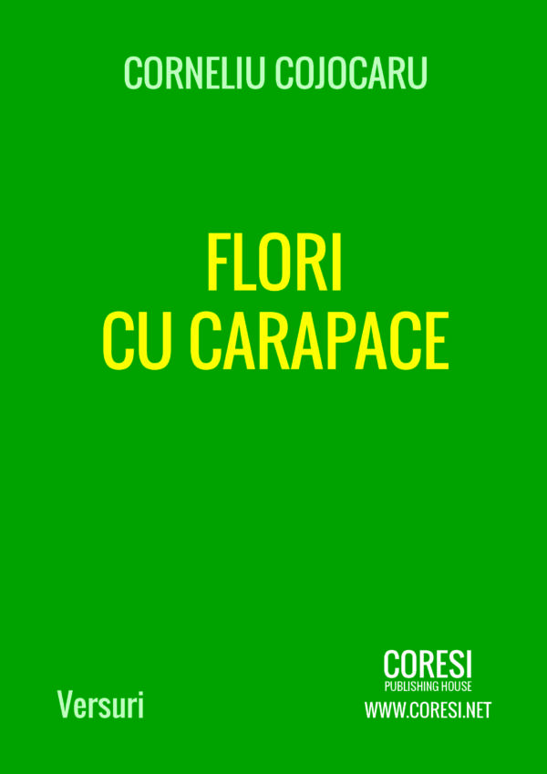 Corneliu Cojocaru - Flori cu carapace - [978-606-996-091-2]