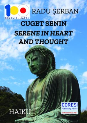 Cuget senin. Serene in Heart and Thought. Poeme haiku în română și engleză. Haiku Poems in Romanian and English