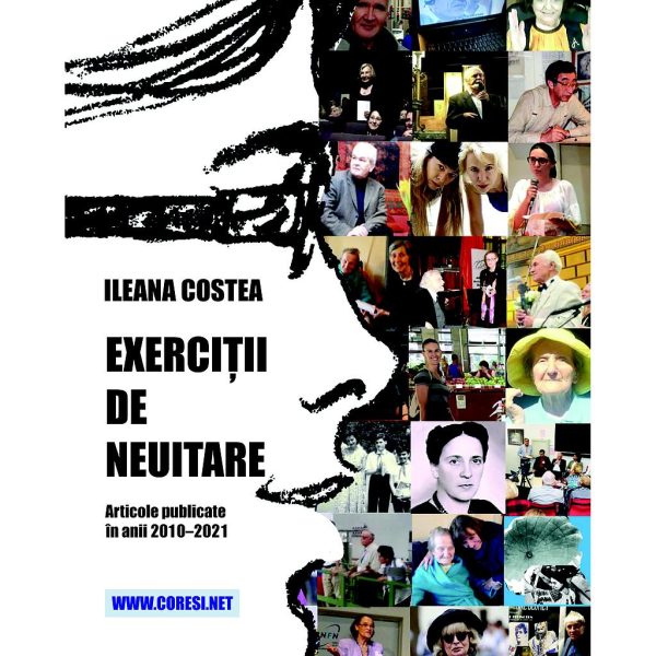 Exerciții de neuitare. Articole publicate în anii 2010–2021. Ediție color