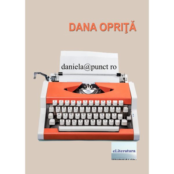 Dana Opriță - daniela@punct ro. Versuri - [978-606-001-438-6]