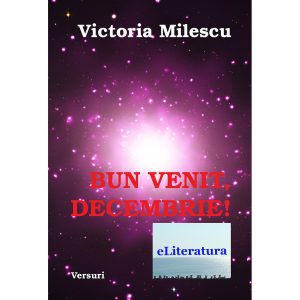 Victoria Milescu - Bun venit, Decembrie! - [978-606-8407-48-7]