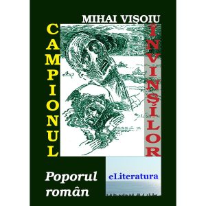 Mihai Vișoiu - Campionul învinșilor: poporul român - [978-606-700-659-9]