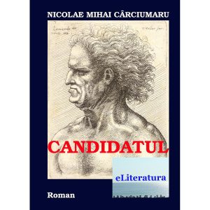 Nicolae Mihai Cârciumaru - Candidatul - [978-606-700-034-4]