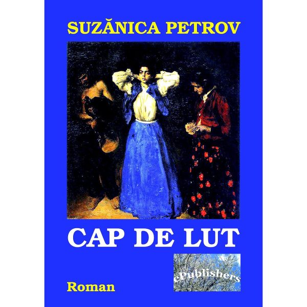 Suzănica Tănase (Petrov) - Cap de lut - [978-606-716-087-1]