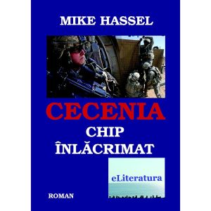 Mike Hassel - Cecenia, chip înlăcrimat - [978-606-700-814-2]
