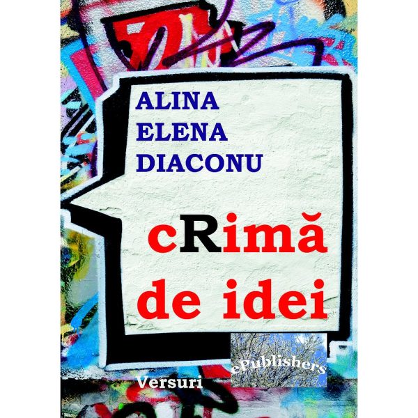 Alina Elena Diaconu - cRimă de idei - [978-606-716-168-7]