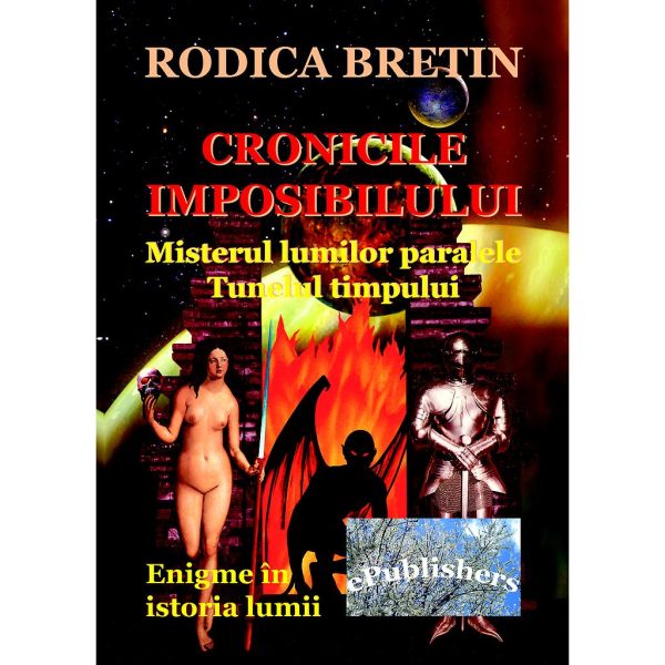 Rodica Bretin - Cronicile imposibilului. Misterul lumilor paralele - [978-606-716-222-6]