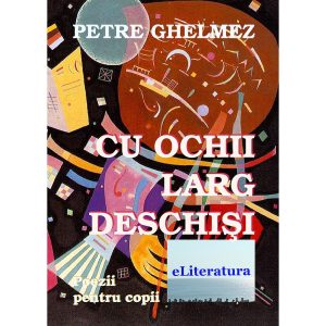 Petre Ghelmez - Cu ochii larg deschiși - [978-606-700-572-1]