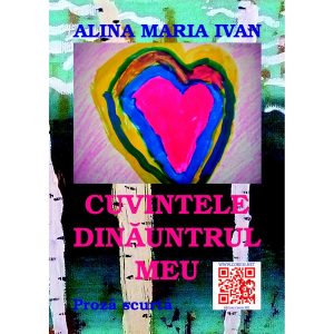 Alina Maria Ivan - Cuvintele dinăuntrul meu - [978-606-92965-7-8]