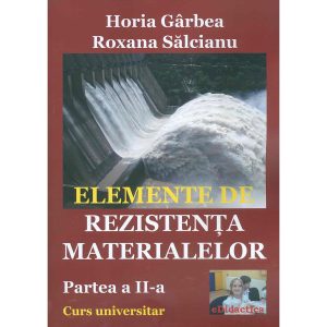 Horia Gârbea - Elemente de rezistența materialelor. PARTEA A II-A - [978-606-8586-10-6]