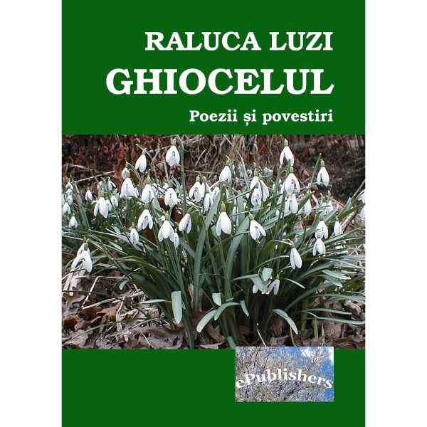 Raluca Luzi - Ghiocelul. Poezii și povestiri pentru copii - [978-606-8499-94-9]