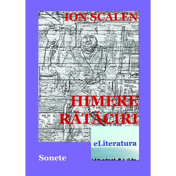 Ion Scalen - Himere și rătăciri - [978-606-700-699-5]