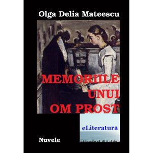 Olga Delia Mateescu - Memoriile unui om prost. Nuvele - [978-606-700-129-7]