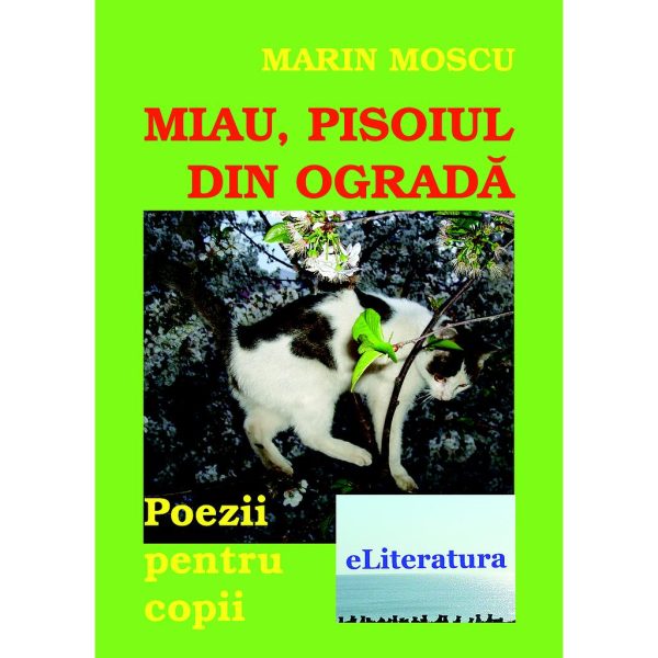 Marin Moscu - Miau, pisoiul din ogradă - [978-606-700-290-4]