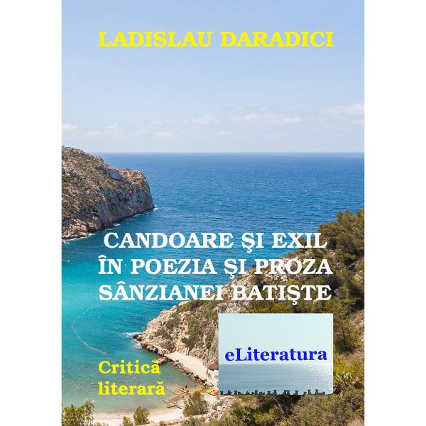 Candoare și exil în poezia și proza Sânzianei Batiște