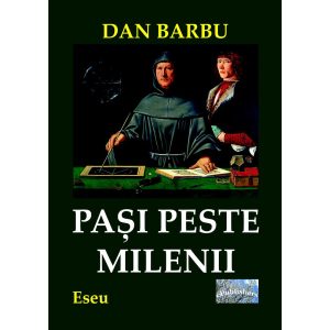 Dan Barbu - Pași peste milenii - [978-606-716-547-0]
