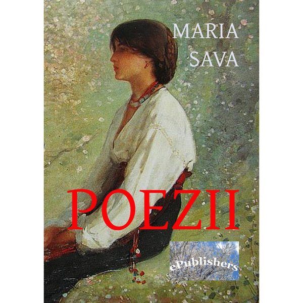 Maria Sava - Poezii - [978-606-716-342-1]