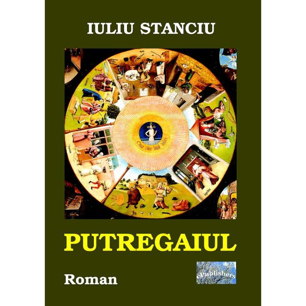 Iuliu Stanciu - Putregaiul - [978-606-716-412-1]