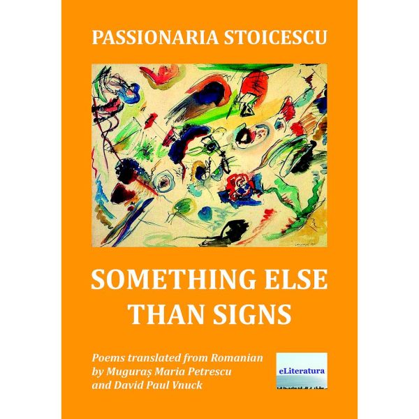 Passionaria Stoicescu - Something Else Than Signs - [978-606-700-847-0]