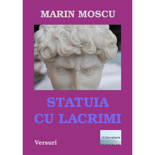 Marin Moscu - Statuia cu lacrimi - [978-606-700-797-8]