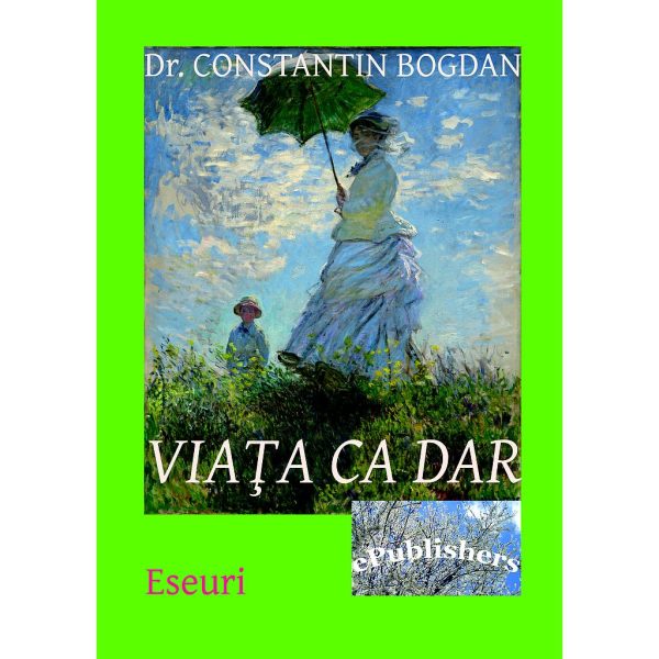 Constantin Bogdan (dr.) - Viața ca dar - [978-606-716-313-1]
