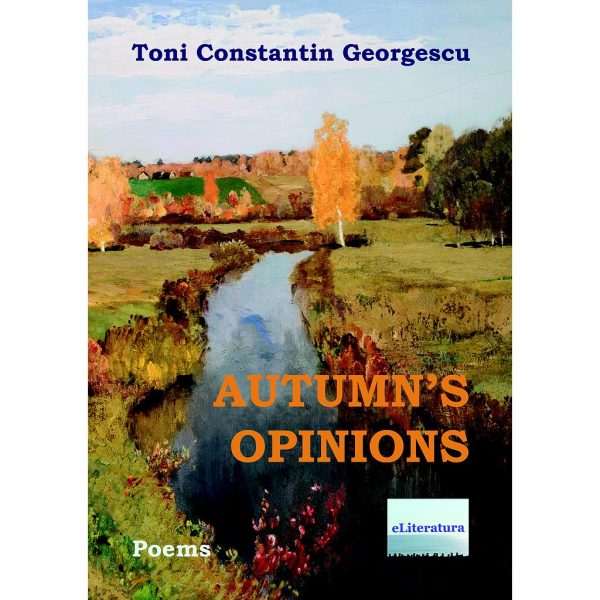 Toni Constantin Georgescu - Autumn's Opinions - [978-606-700-897-5]