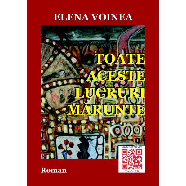 Elena Voinea - Toate aceste lucruri mărunte - [978-606-8891-35-4]