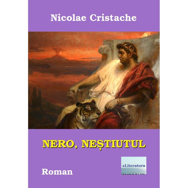 Nicolae Cristache - Nero, neștiutul - [978-606-700-906-4]