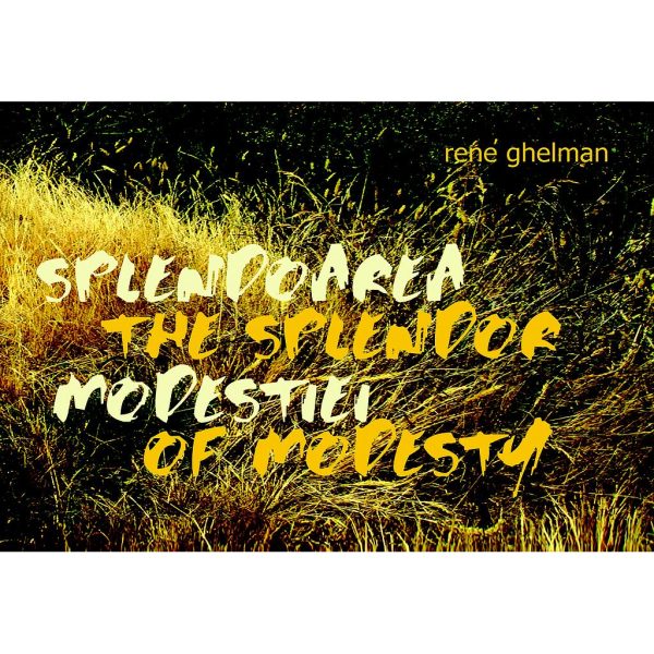 Rene Ghelman - Splendoarea modestiei - [978-606-8891-22-4]