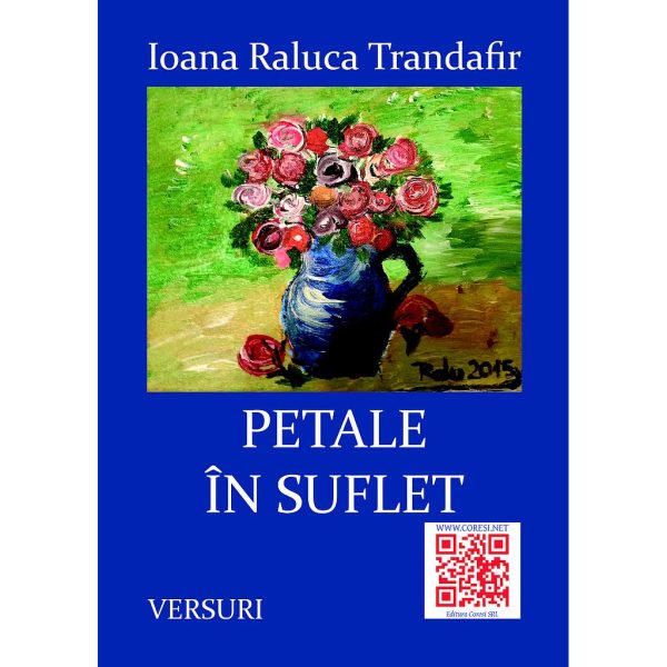 Ioana Raluca Trandafir - Petale în suflet - [978-606-8891-50-7]