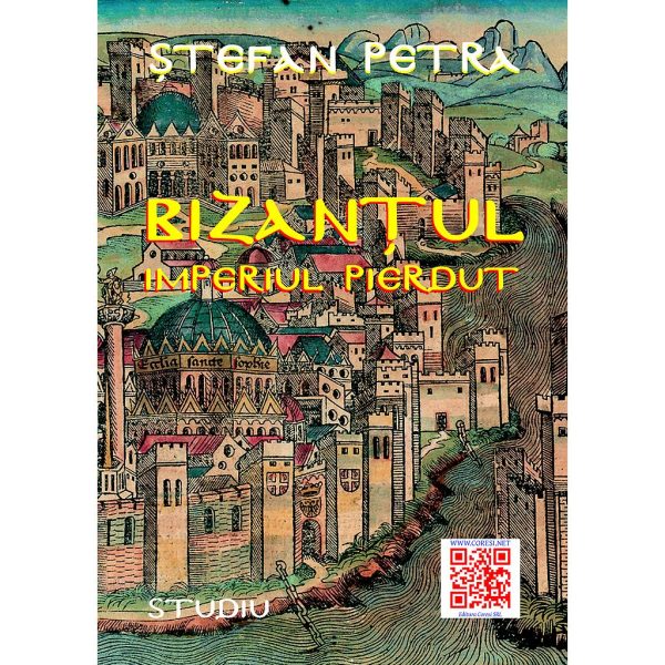 Ștefan Petra - Bizanțul – Imperiul pierdut. Studiu - [978-606-8891-75-0]