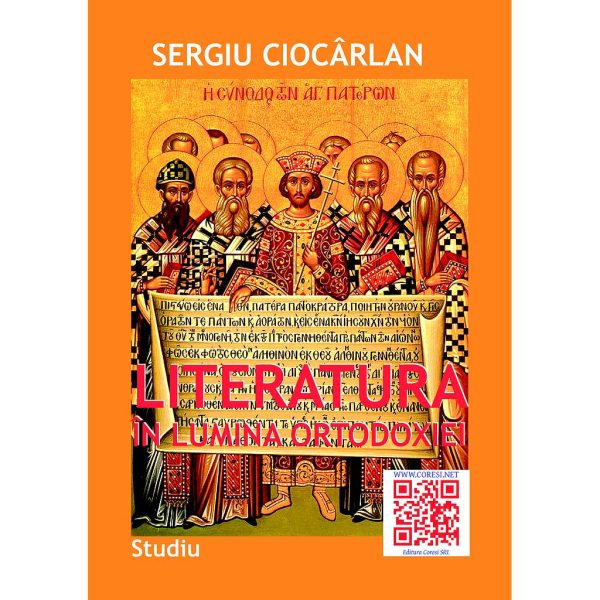 Sergiu Ciocârlan - Literatura în lumina Ortodoxiei - [978-606-996-022-6]