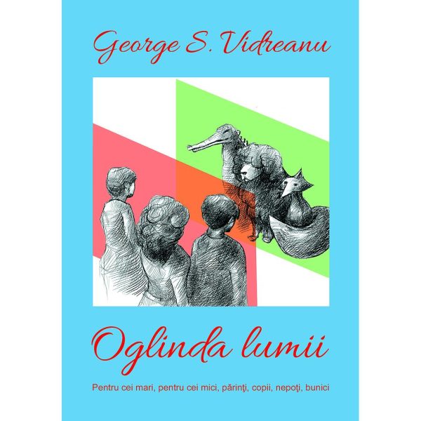 George S. Vidreanu - Oglinda lumii - [978-606-8891-87-3]