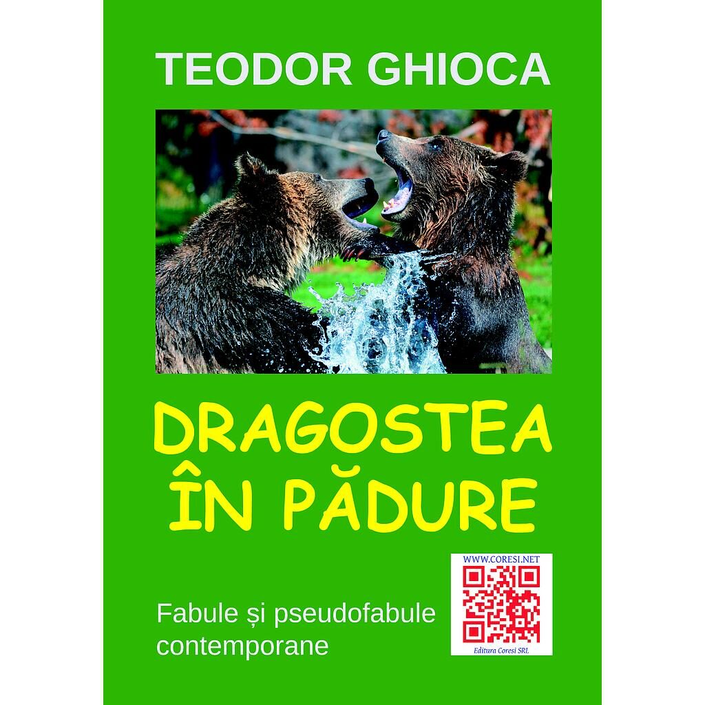 Teodor Ghioca - Dragostea în pădure. Pseudofabule contemporane - [978-606-8891-85-9]