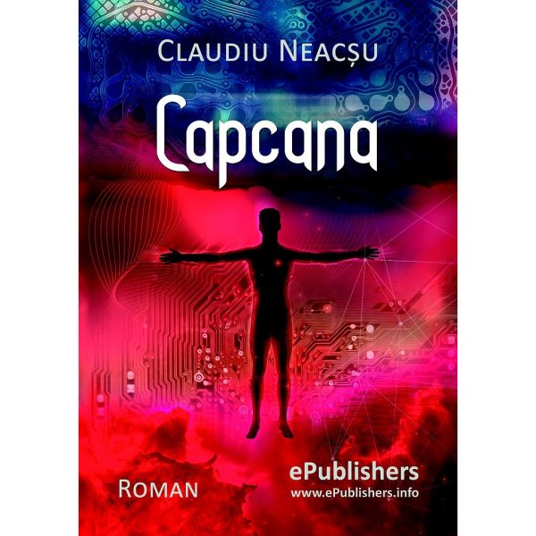 Claudiu Neacșu - Capcana. Roman - [978-606-716-666-8]