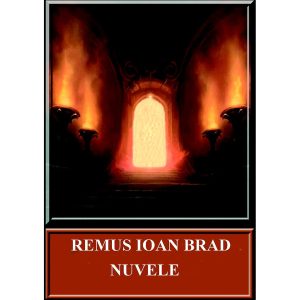 Remus Ioan Brad - Nuvele - [978-606-716-651-4]