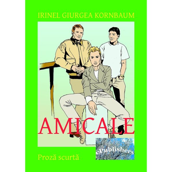 Irinel Giurgea Kornbaum - Amicale - [978-606-716-683-5]