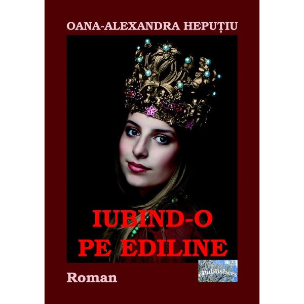 Oana Hepuțiu - Iubind-o pe Ediline - [978-606-716-677-4]