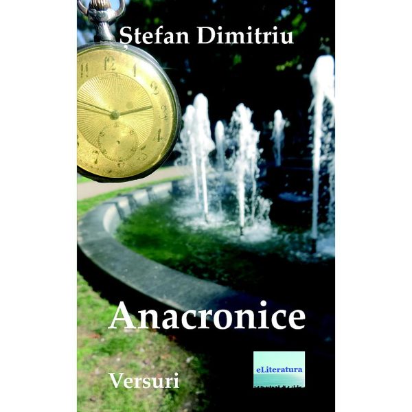 Ștefan Dimitriu - Anacronice - [978-606-700-976-7]