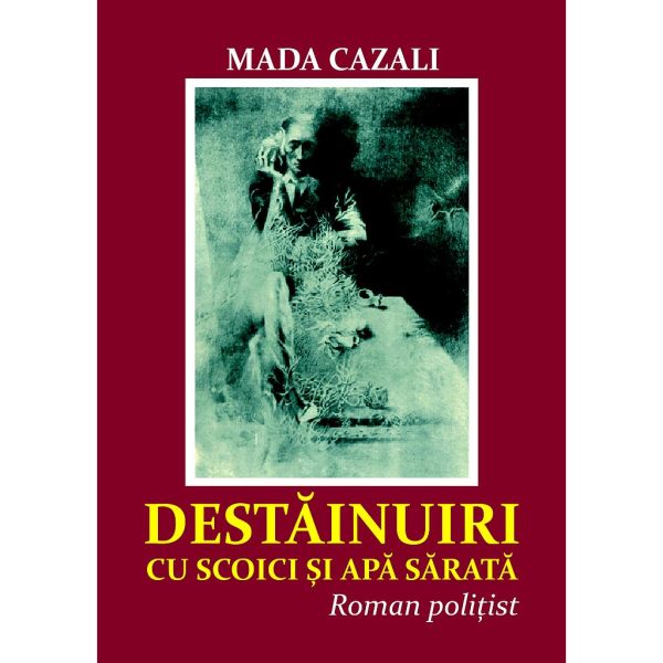 Prof. Smaranda Cazan-Livescu (Mada Cazali) - Destăinuiri cu scoici și apă sărată - [978-606-996-115-5]