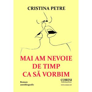 Cristina Petre - Mai am nevoie de timp ca să vorbim - [978-606-996-136-0]