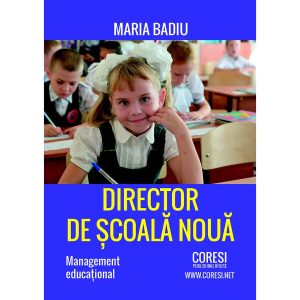 Badiu Maria - Director de școală nouă - [978-606-996-097-4]