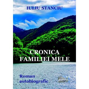 Iuliu Stanciu - Cronica familiei mele - [978-606-716-746-7]