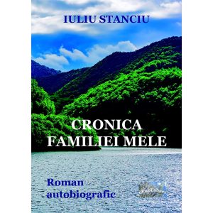 Iuliu Stanciu - Cronica familiei mele - [978-606-716-746-7]
