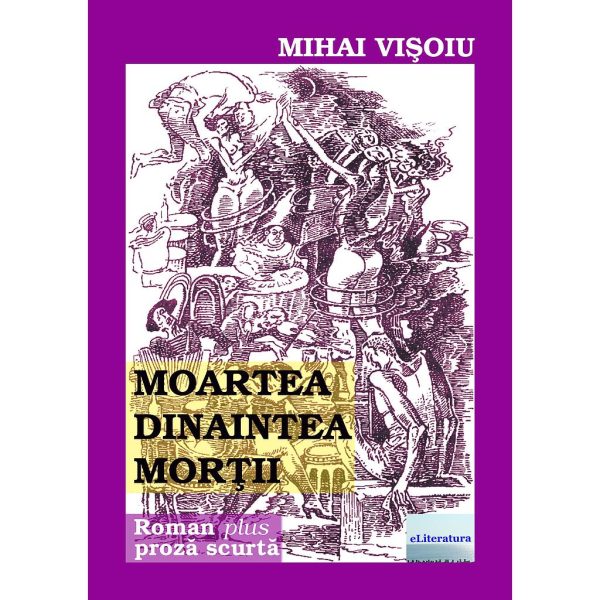 Mihai Vișoiu - Moartea dinaintea morții. Ediția a II-a - [978-606-001-088-3]