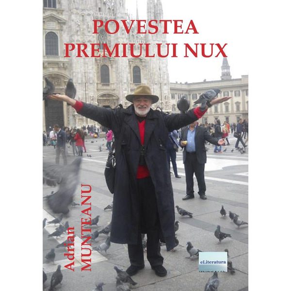 Adrian Munteanu - Povestea Premiului Nux - [978-606-001-049-4]